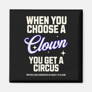 Choose A Clown Get A Circus Trump Cabinet Congress Magnet