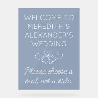Choose a Seat Not a Side Translucent Blue Wedding  Acrylic Sign