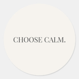 Choose Calm Round Sticker – Calm Living Series
