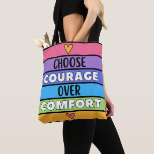 Choose Courage Over Comfort  Tote Bag