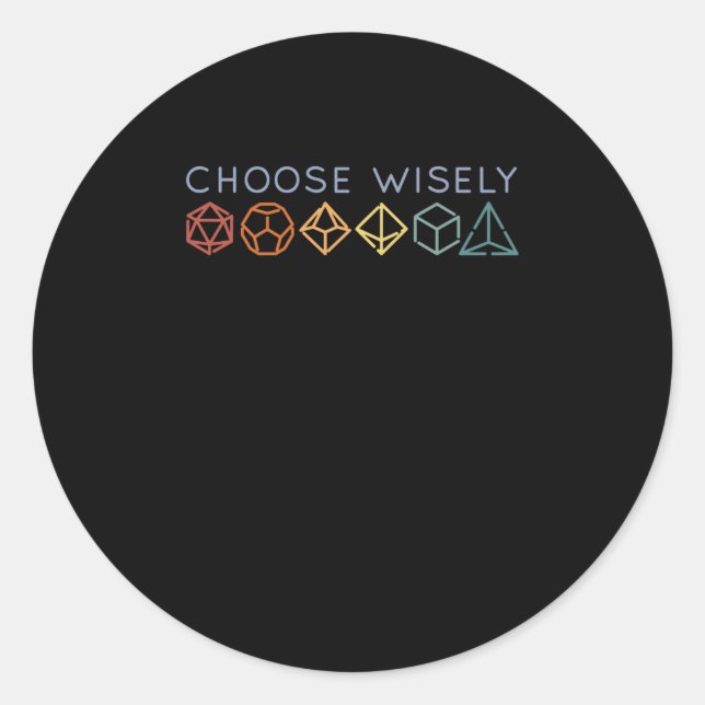 CHOOSE DICE WISELY RPG DESIGN CLASSIC ROUND STICKER (Front)