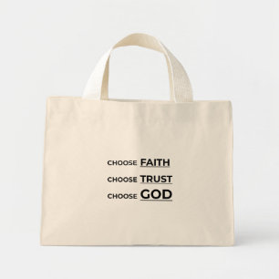 CHOOSE FAITH, CHOOSE TRUST, CHOOSE GOD. MINI TOTE BAG