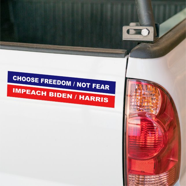 Choose Freedom Not Fear Impeach Biden / Harris Bumper Sticker (On Truck)