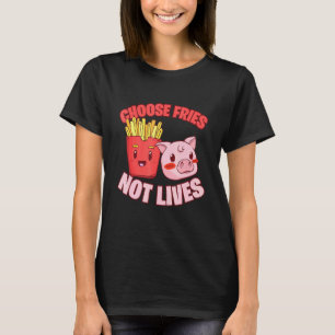 Choose Fries Not Lives Pig Go Vegan T-Shirt