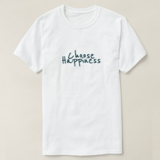 Choose Happiness #3 T-Shirt
