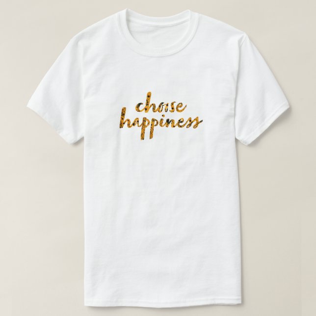 Choose Happiness #8 T-Shirt (Design Front)
