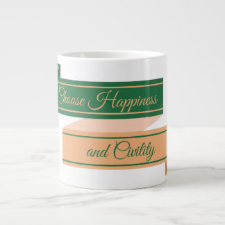Choose Happiness and Civility Jumbo Mug