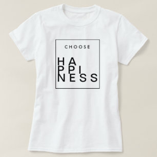 Choose Happiness   Chic Inspirational T-Shirt