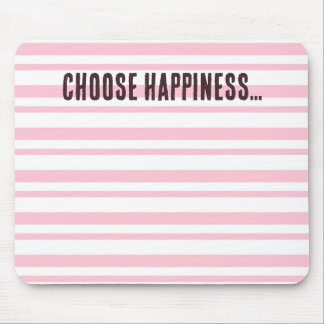 Choose Happiness Pink Striped Mouse Pad