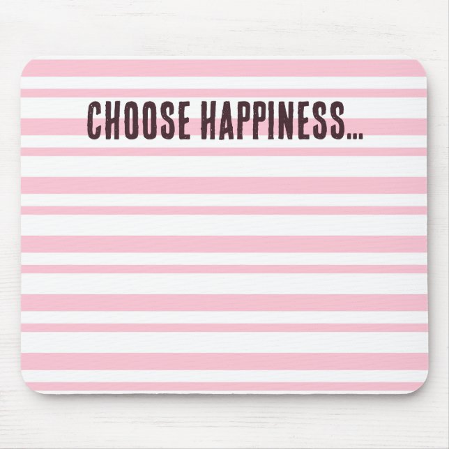 Choose Happiness Pink Striped Mouse Pad (Front)
