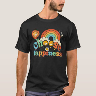Choose Happiness Positive Vibes Happiness Vibes Co T-Shirt