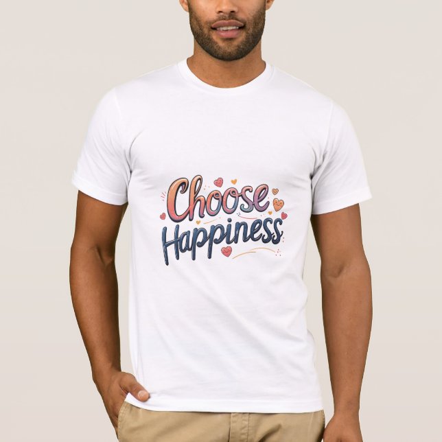 Choose Happiness T-Shirt (Front)