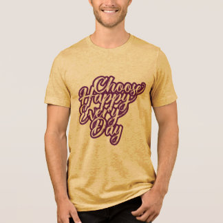 CHOOSE HAPPY Bella + Canvas Tri-blend T-Shirt Shirt