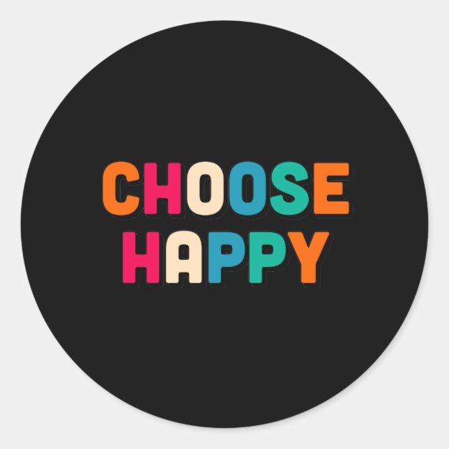 Choose happy classic round sticker (Front)