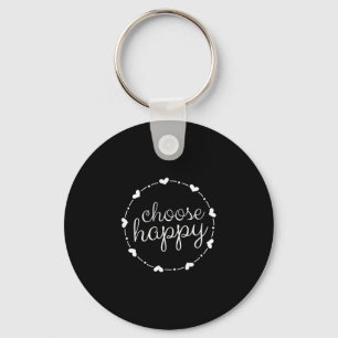 Choose happy cute positivity joy love key ring