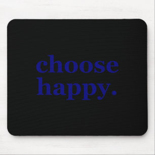 Choose happy - happiness minimalist motivational mouse pad