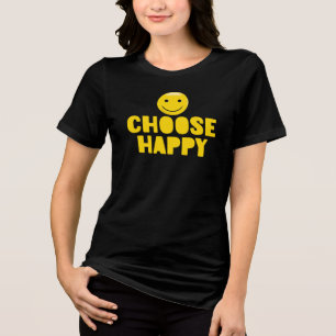Choose Happy, Inspirational Tri-Blend Shirt