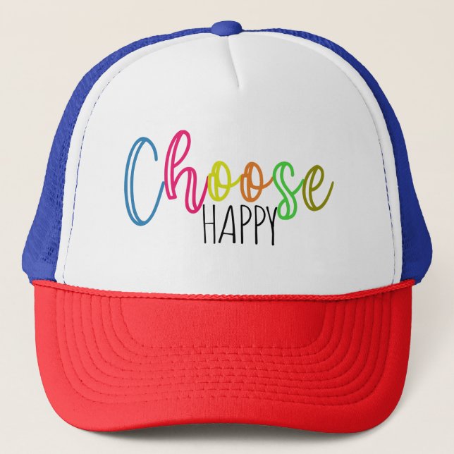 Choose Happy  Trucker Hat (Front)