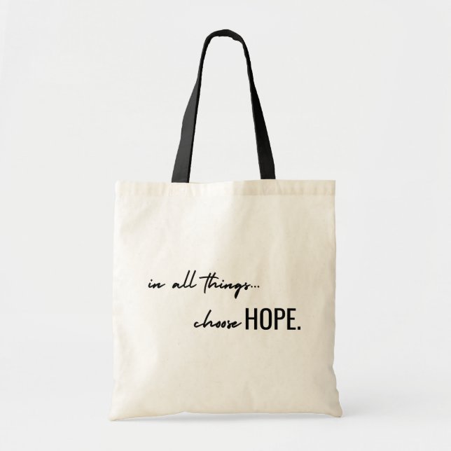 choose hope. in all things. Totes & Bags (Front)
