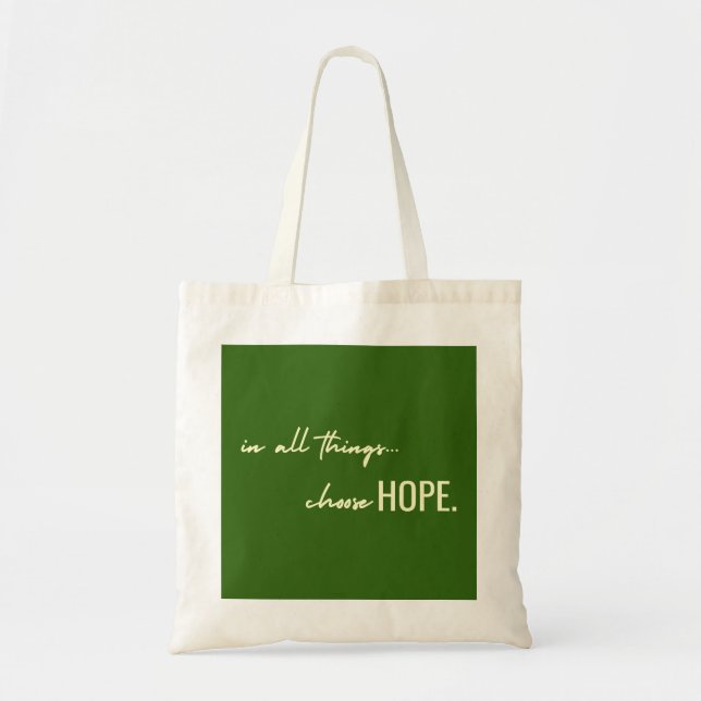 choose hope. in all things. Totes & Bags (Front)