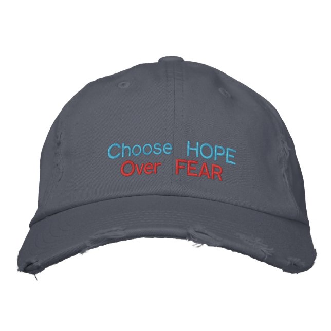 Choose Hope over Fear Embroidered Hat (Front)