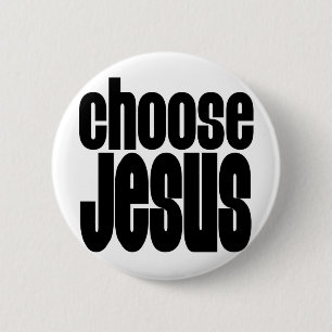 Choose Jesus 6 Cm Round Badge