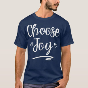 Choose Joy Christian Women Inspirational Faith T-Shirt