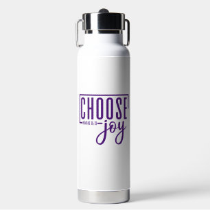 Choose Joy -Embrace Positivity and Happiness Water Bottle
