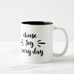 Choose joy every day motivational quote Two-Tone coffee mug