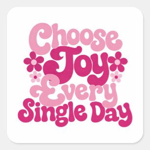 Choose Joy Every Single Day Pink Square Sticker