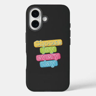 Choose Joy Everyday ! iPhone 16 Case