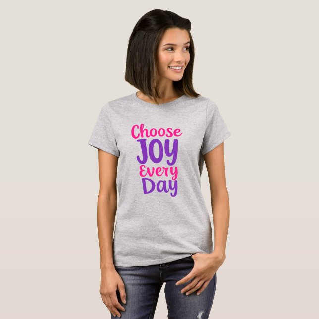 Choose Joy Everyday T-Shirt (Front Full)
