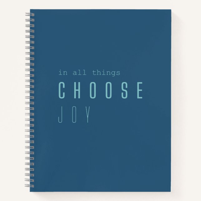 choose joy. in all things.  Notebooks & Journals (Front)