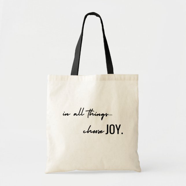 choose joy. in all things. Totes & Bags (Front)