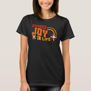 Choose Joy In Life Positivity Quote Retro Boho 196 T-Shirt