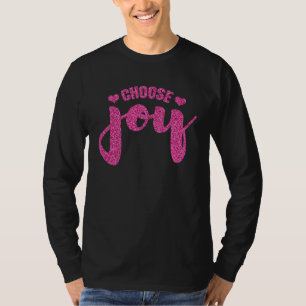 Choose Joy  motivation happiness and inspiration m T-Shirt