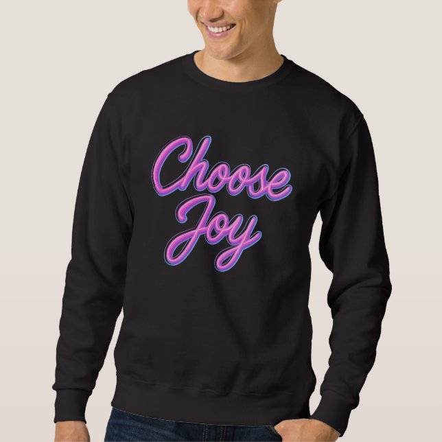 Choose Joy Neon Lights Design Sweatshirt (Front)