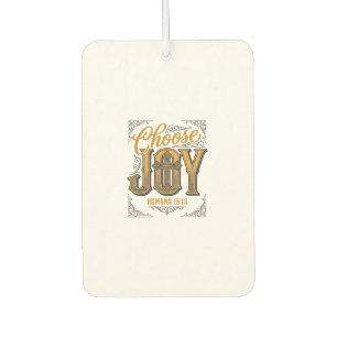 Choose Joy Romans 15_13 Christian Faith Shirt_1 Car Air Freshener