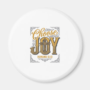 Choose Joy Romans 15_13 Christian Faith Shirt_1 Magnet