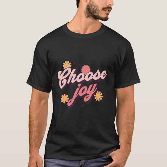 choose joy T-Shirt (Front)