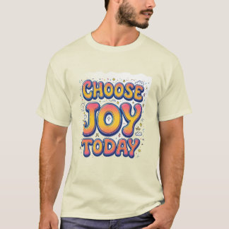 "Choose Joy Today" Men's T-Shirt