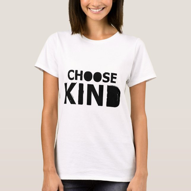 Choose Kind anti bullying message wife  tshirt (Front)