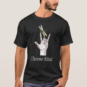 Choose Kind Dragonfly I Love You Asl Sign Language T-Shirt