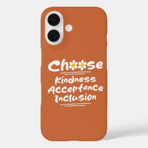 Choose Kindness Acceptance Inclusion Awareness iPhone 16 Case