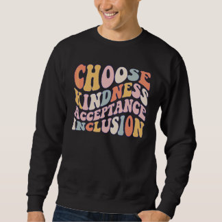Choose Kindness Acceptation Inclusion Orange Unity Sweatshirt
