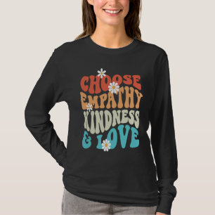 Choose Kindness Empathy Love Anti Bullying Kindnes T-Shirt