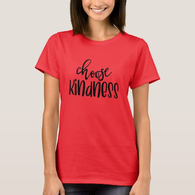 Choose Kindness Motivational  T-Shirt (Front)