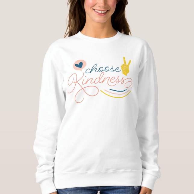 Choose Kindness Sweatshirt (Front)