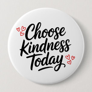 Choose Kindness Today Positive Quote 10 Cm Round Badge