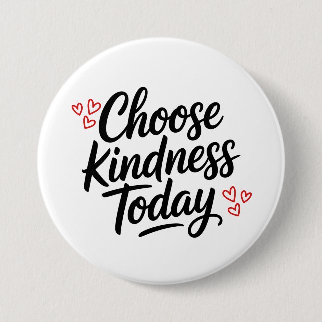 Choose Kindness Today  Positive Quote 7.5 Cm Round Badge (Front)